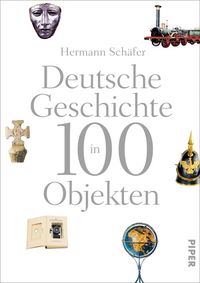 Produktbild: Deutsche Geschichte in 100 Objekten