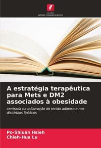 Produktbild: A estrat&eacute;gia terap&ecirc;utica para Mets e DM2 associados &agrave; obesidade