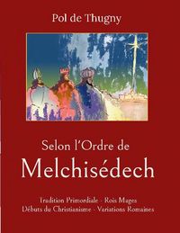 Produktbild: Selon l'Ordre de Melchis&eacute;dech
