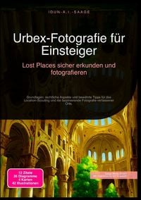 Produktbild: Urbex-Fotografie f&uuml;r Einsteiger: Lost Places sicher erkunden und fotografieren