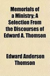 Produktbild: Memorials of a Ministry; A Selection from the Discourses of Edward A. Thomson