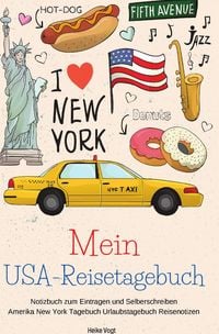 Produktbild: Mein USA-Reisetagebuch Notizbuch zum Eintragen und Selberschreiben Amerika New York Tagebuch Urlaubstagebuch Reisenotizen