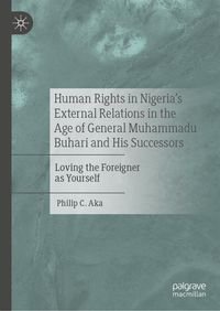 Produktbild: Human Rights in Nigeria's External Relations in the Age of General Muhammadu Buhari and His Successors