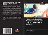 Produktbild: Fattori del fallimento degli alunni maliani: il caso di Torokoro A e Katiorni