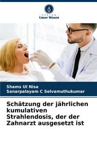 Produktbild: Sch&auml;tzung der j&auml;hrlichen kumulativen Strahlendosis, der der Zahnarzt ausgesetzt ist
