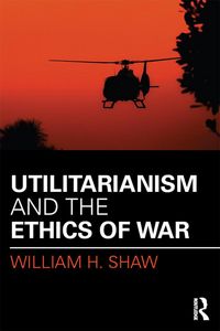 Produktbild: Utilitarianism and the Ethics of War