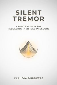 Produktbild: Silent Tremor: A Practical Guide for Releasing Invisible Pressure