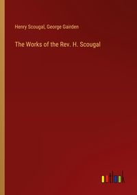 Produktbild: The Works of the Rev. H. Scougal