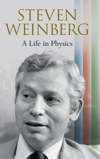 Produktbild: Steven Weinberg: A Life in Physics