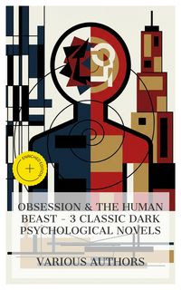 Produktbild: Obsession & The Human Beast - 3 Classic Dark Psychological Novels