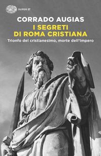 Produktbild: I segreti di Roma cristiana. Trionfo del cristianesimo, morte dell'Impero