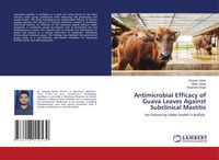 Produktbild: Antimicrobial Efficacy of Guava Leaves Against Subclinical Mastitis