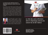 Produktbild: Le r&ocirc;le des soins infirmiers dans le d&eacute;pistage pr&eacute;coce du cancer du col de l'ut&eacute;rus