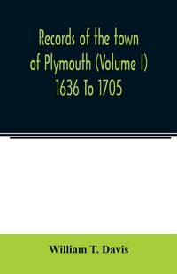 Produktbild: Records of the town of Plymouth (Volume I) 1636 To 1705