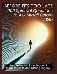 Produktbild: BEFORE IT'S TOO LATE 1000 Spiritual Questions to Ask Myself Before I Die
