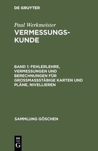 Produktbild: Fehlerlehre, Vermessungen und Berechnungen f&uuml;r grossmassst&auml;bige Karten und Pl&auml;ne, Nivellieren