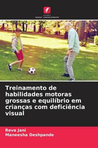 Produktbild: Treinamento de habilidades motoras grossas e equil&iacute;brio em crian&ccedil;as com defici&ecirc;ncia visual