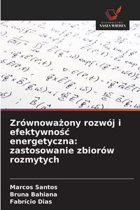 Produktbild: Zr&oacute;wnowa&iquest;ony rozw&oacute;j i efektywno&iquest;&iquest; energetyczna: zastosowanie zbior&oacute;w rozmytych