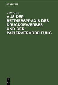 Produktbild: Aus der Betriebspraxis des Druckgewerbes und der Papierverarbeitung