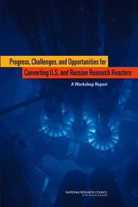 Produktbild: Progress, Challenges, and Opportunities for Converting U.S. and Russian Research Reactors