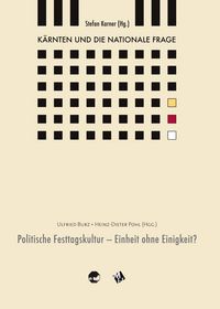 Produktbild: K&auml;rnten und die nationale Frage / Politische Festtagskultur - Einheit oder Einigkeit?