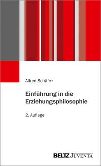 Bild vom Artikel Einführung in die Erziehungsphilosophie vom Autor Alfred Schäfer