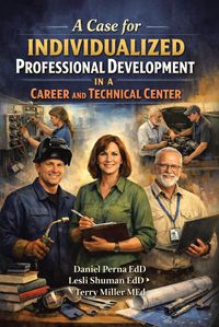 Produktbild: A Case for Individualized Professional Development in the Career and Technical Center
