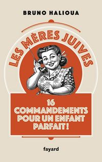 Produktbild: Les m&egrave;res juives : 16 commandements pour un enfant parfait !