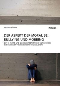 Produktbild: Der Aspekt der Moral bei Bullying und Mobbing