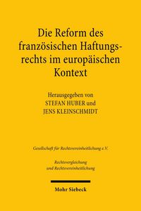 Produktbild: Die Reform des franz&ouml;sischen Haftungsrechts im europ&auml;ischen Kontext