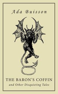 Produktbild: The Baron's Coffin and Other Disquieting Tales