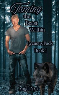 Produktbild: Taming the Beast Within: Lycaeus Pack Book 1