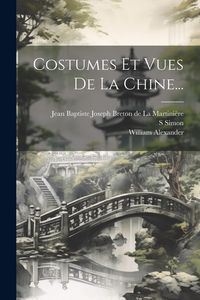 Produktbild: Costumes Et Vues De La Chine...