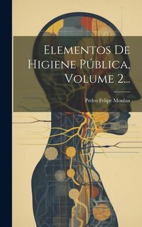 Produktbild: Elementos De Higiene P&uacute;blica, Volume 2...