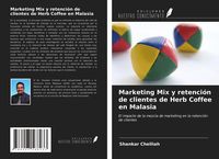 Produktbild: Marketing Mix y retenci&oacute;n de clientes de Herb Coffee en Malasia