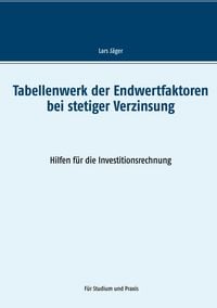 Produktbild: Tabellenwerk der Endwertfaktoren bei stetiger Verzinsung