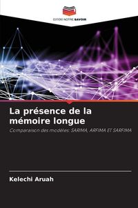 Produktbild: La pr&eacute;sence de la m&eacute;moire longue