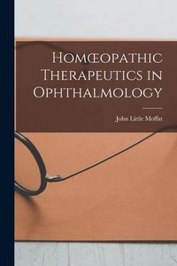 Produktbild: Homoeopathic Therapeutics in Ophthalmology