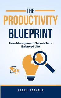 Produktbild: The Productivity Blueprint: Time Management Secrets for a Balanced Life