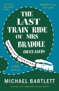 Produktbild: The Last Train Ride of Mrs Braddle (Deceased)