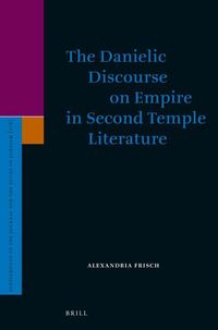 Produktbild: The Danielic Discourse on Empire in Second Temple Literature
