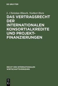 Produktbild: Das Vertragsrecht der internationalen Konsortialkredite und Projektfinanzierungen