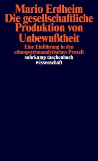 Produktbild: Die gesellschaftliche Produktion von Unbewu&szlig;theit