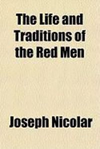 Produktbild: The Life and Traditions of the Red Men