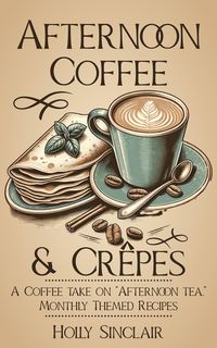 Produktbild: Afternoon Coffee and Cr&ecirc;pes