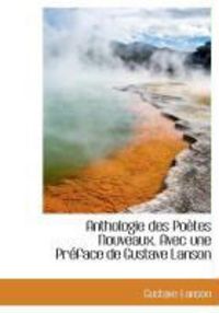 Produktbild: Anthologie Des Po Tes Nouveaux. Avec Une PR Face de Gustave Lanson