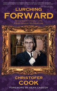 Produktbild: Lurching Forward - Ted Cassidy's Early Life from Cradle to Creature (hardback)