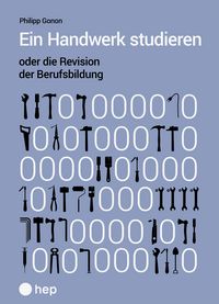 Produktbild: Ein Handwerk studieren oder die Revision der Berufsbildung