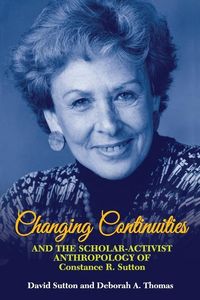 Produktbild: Changing Continuities and the Scholar-Activist Anthropology of Constance R. Sutton
