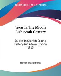 Produktbild: Texas In The Middle Eighteenth Century